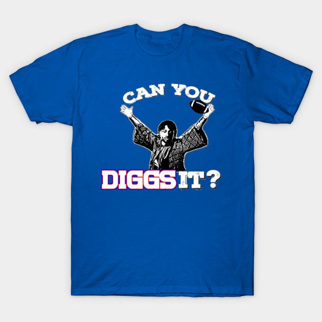 Can You Diggs It? T-Shirt by Table Smashing